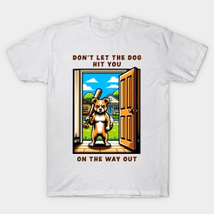 Funny Dog T-Shirt, Don't Let The Dog Out Graphic Tee, Baseball Bat Canine Humor, Pet Owner Gift, Cool Pup Apparel T-Shirt